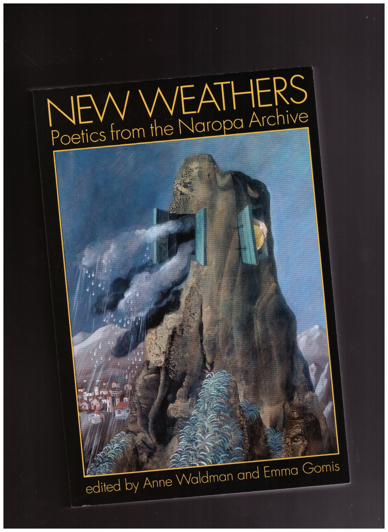WALDMAN, Anne; GOMIS, Emma (eds.) - New Weathers: Poetics from the Naropa Archive